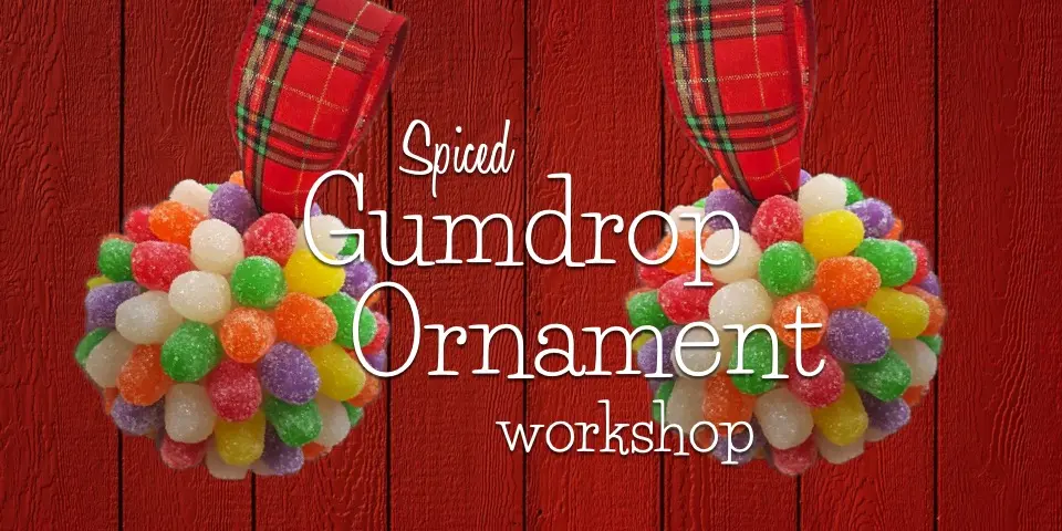 Spiced Gumdrop Ornament Workshop